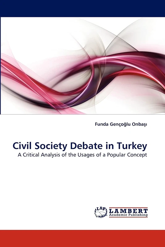 Civil Society Debate in Turkey: A Critical Analysis of the Usages of a Popular Concept
