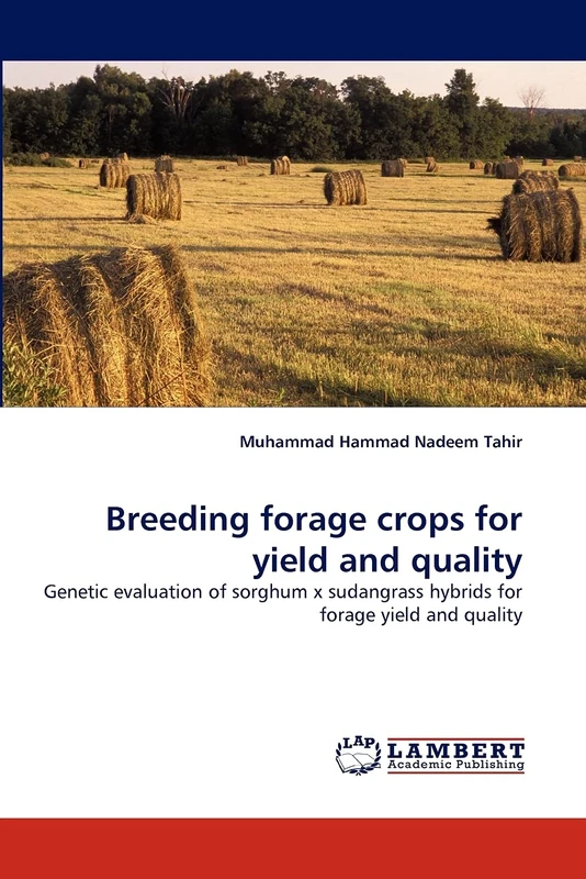 Breeding forage crops for yield and quality: Genetic evaluation of sorghum x sudangrass hybrids for forage yield and quality