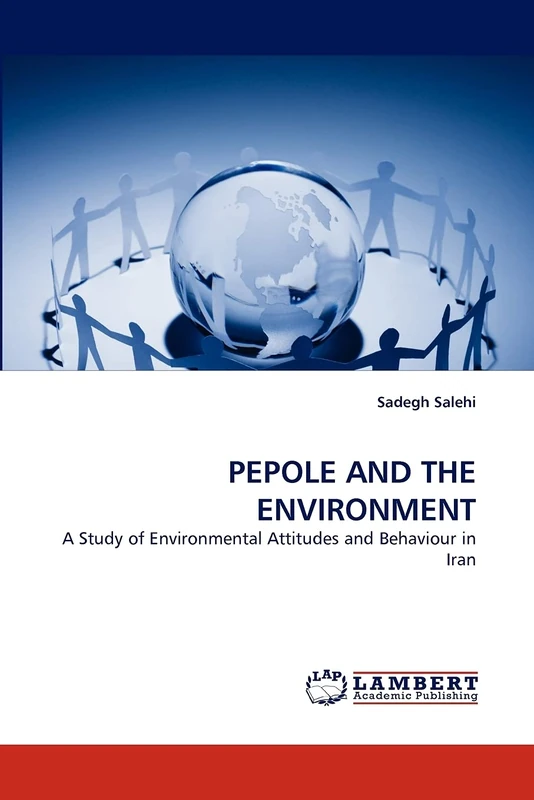 PEPOLE AND THE ENVIRONMENT: A Study of Environmental Attitudes and Behaviour in Iran - Image 1