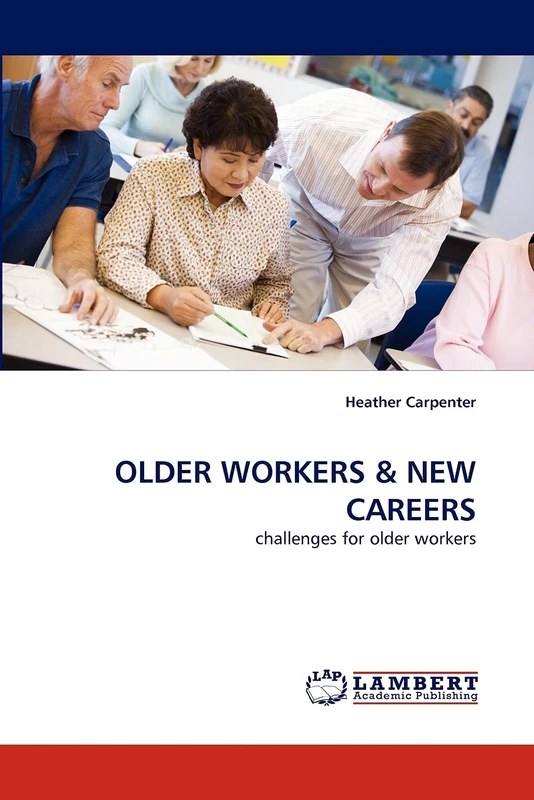 OLDER WORKERS AND NEW CAREERS: challenges for older workers