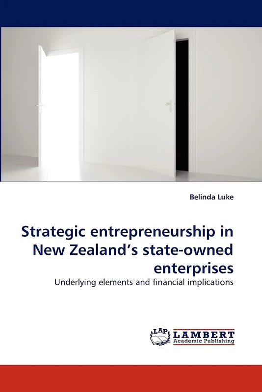 Strategic entrepreneurship in New Zealand's state-owned enterprises: Underlying elements and financial implications