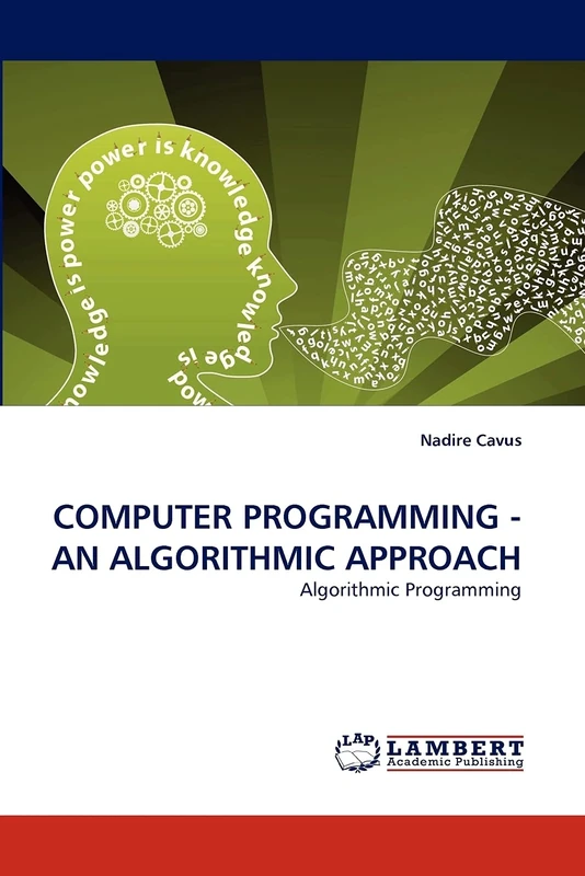 COMPUTER PROGRAMMING - AN ALGORITHMIC APPROACH: Algorithmic Programming