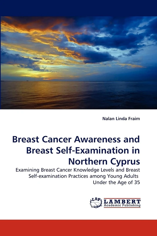 Breast Cancer Awareness and Breast Self-Examination in Northern Cyprus: Examining Breast Cancer Knowledge Levels and Breast Self-examination Practices among Young Adults Under the Age of 35 - Image 1