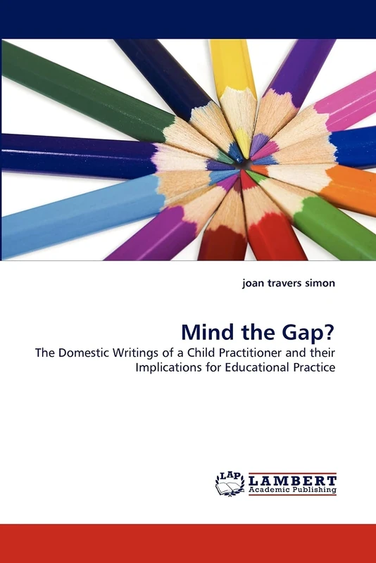 Mind the Gap?: The Domestic Writings of a Child Practitioner and their Implications for Educational Practice