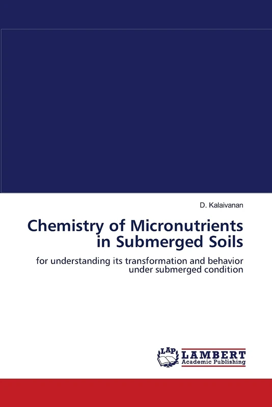 Chemistry of Micronutrients in Submerged Soils: for understanding its transformation and behavior under submerged condition - Image 1