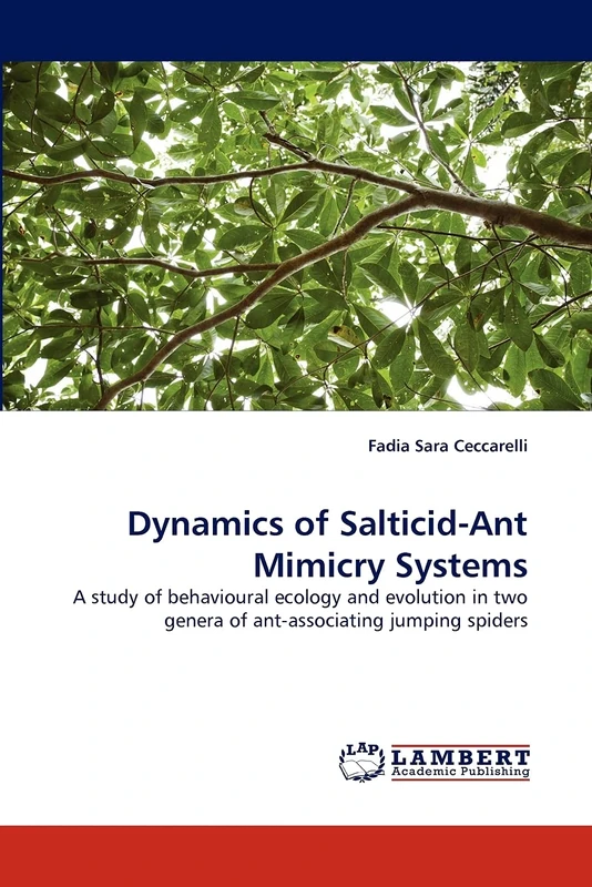 Dynamics of Salticid-Ant Mimicry Systems: A study of behavioural ecology and evolution in two genera of ant-associating jumping spiders