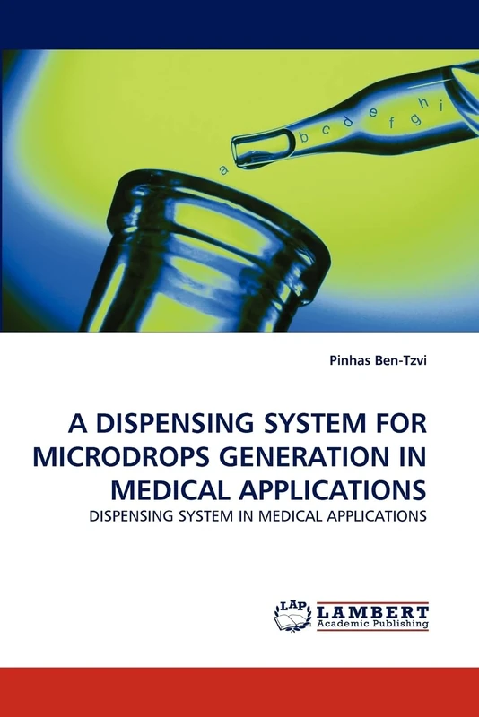 A DISPENSING SYSTEM FOR MICRODROPS GENERATION IN MEDICAL APPLICATIONS: DISPENSING SYSTEM IN MEDICAL APPLICATIONS