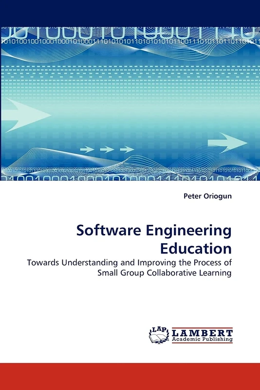 Software Engineering Education: Towards Understanding and Improving the Process of Small Group Collaborative Learning