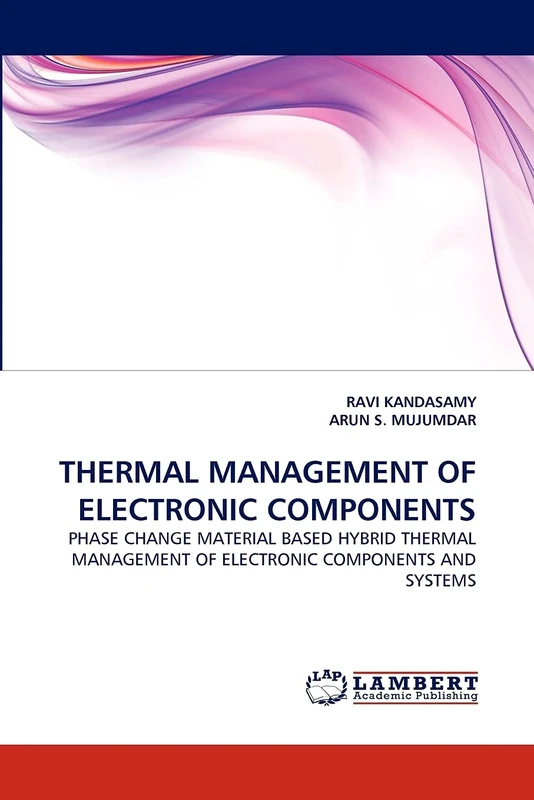 THERMAL MANAGEMENT OF ELECTRONIC COMPONENTS: PHASE CHANGE MATERIAL BASED HYBRID THERMAL MANAGEMENT OF ELECTRONIC COMPONENTS AND SYSTEMS