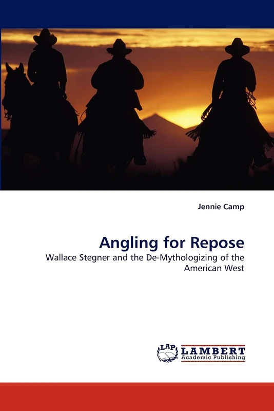 Angling for Repose: Wallace Stegner and the De-Mythologizing of the American West - Image 1