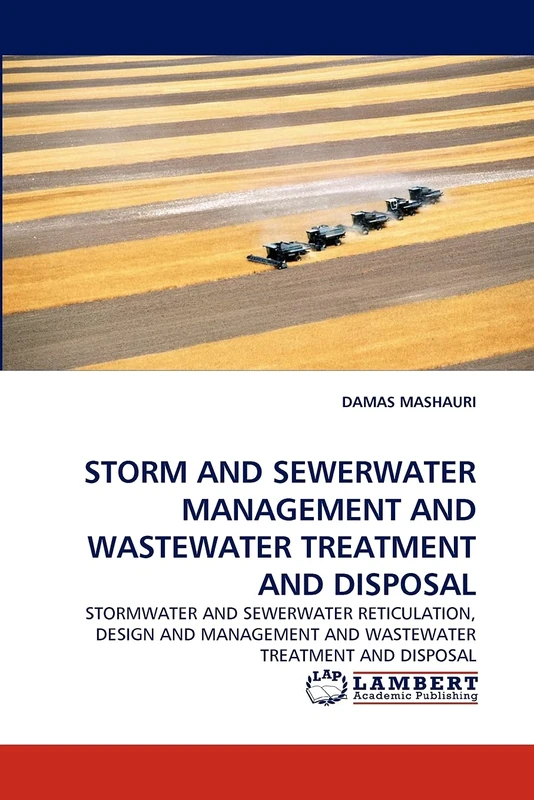STORM AND SEWERWATER MANAGEMENT AND WASTEWATER TREATMENT AND DISPOSAL: STORMWATER AND SEWERWATER RETICULATION, DESIGN AND MANAGEMENT AND WASTEWATER TREATMENT AND DISPOSAL