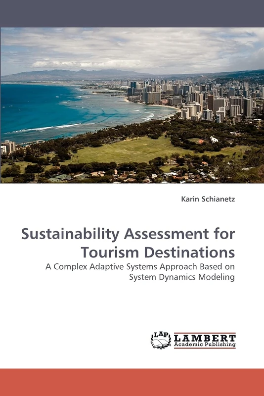 Sustainability Assessment for Tourism Destinations: A Complex Adaptive Systems Approach Based on System Dynamics Modeling