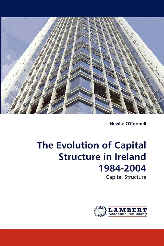 The Evolution of Capital Structure in Ireland 1984-2004: Capital Structure
