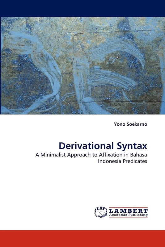 Derivational Syntax: A Minimalist Approach to Affixation in Bahasa Indonesia Predicates