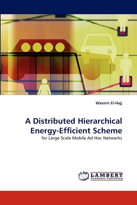 A Distributed Hierarchical Energy-Efficient Scheme: for Large Scale Mobile Ad Hoc Networks