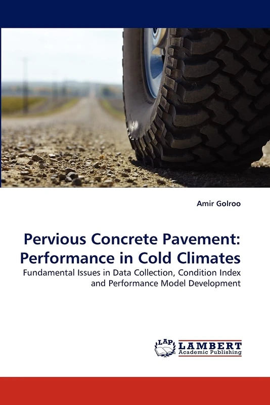 Pervious Concrete Pavement: Performance in Cold Climates: Fundamental Issues in Data Collection, Condition Index and Performance Model Development