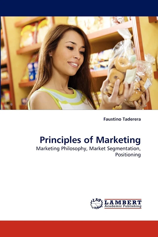 Principles of Marketing: Marketing Philosophy, Market Segmentation, Positioning