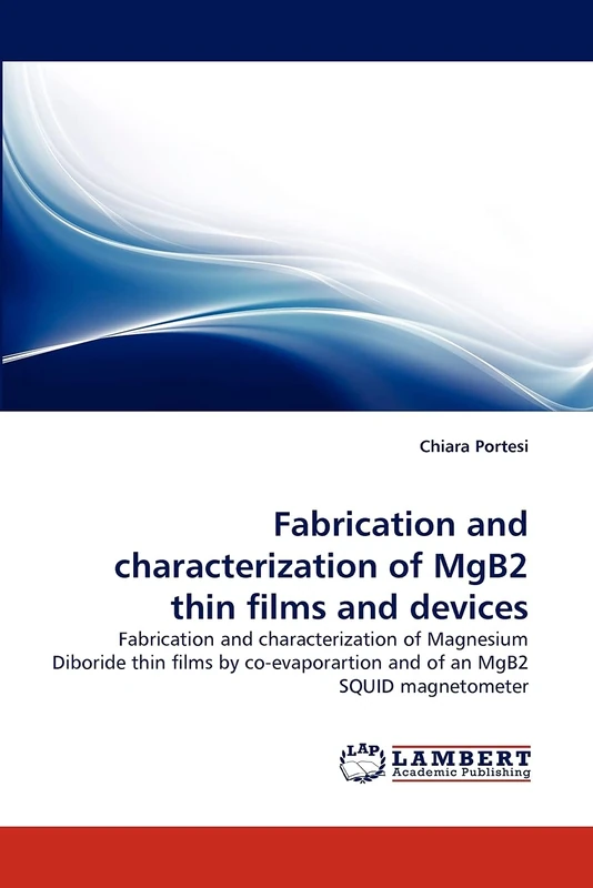 Fabrication and characterization of MgB2 thin films and devices: Fabrication and characterization of Magnesium Diboride thin films by co-evaporartion and of an MgB2 SQUID magnetometer