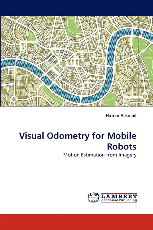 Visual Odometry for Mobile Robots: Motion Estimation from Imagery