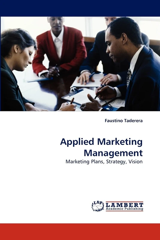 Applied Marketing Management: Marketing Plans, Strategy, Vision