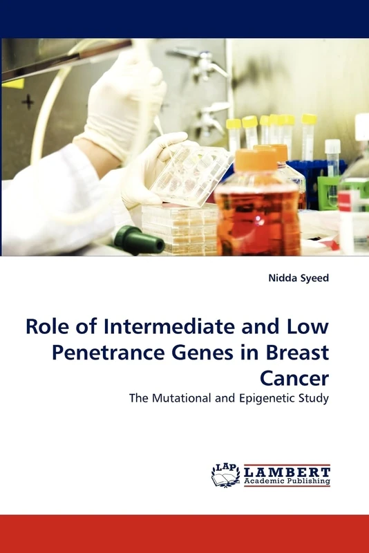 Role of Intermediate and Low Penetrance Genes in Breast Cancer: The Mutational and Epigenetic Study