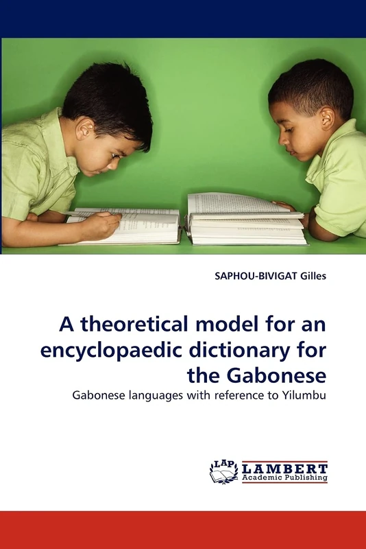 A theoretical model for an encyclopaedic dictionary for the Gabonese: Gabonese languages with reference to Yilumbu
