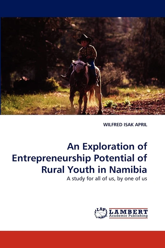 An Exploration of Entrepreneurship Potential of Rural Youth in Namibia: A study for all of us, by one of us - Image 1