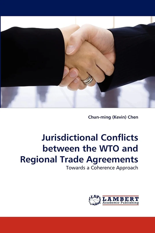 Jurisdictional Conflicts between the WTO and Regional Trade Agreements: Towards a Coherence Approach