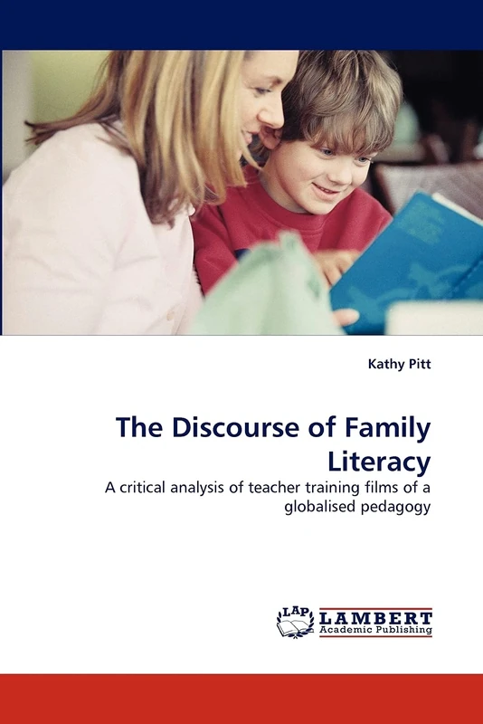 The Discourse of Family Literacy: A critical analysis of teacher training films of a globalised pedagogy