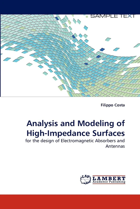 Analysis and Modeling of High-Impedance Surfaces: for the design of Electromagnetic Absorbers and Antennas - Image 1
