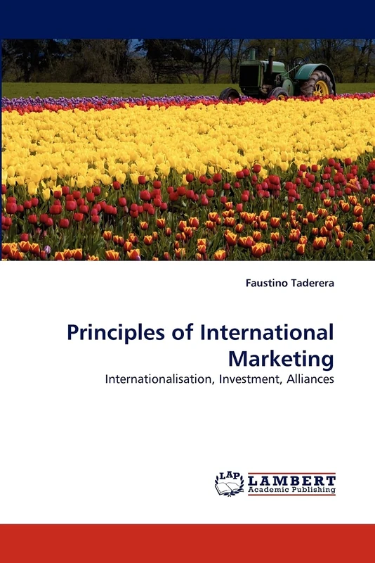 Principles of International Marketing: Internationalisation, Investment, Alliances