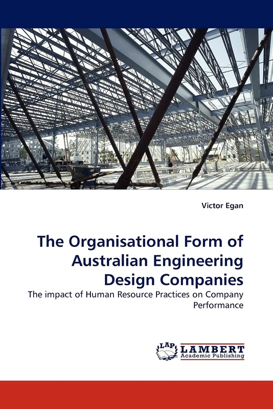 The Organisational Form of Australian Engineering Design Companies: The impact of Human Resource Practices on Company Performance