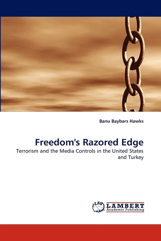 Freedom's Razored Edge: Terrorism and the Media Controls in the United States and Turkey