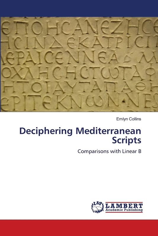 Deciphering Mediterranean Scripts: Comparisons with Linear B