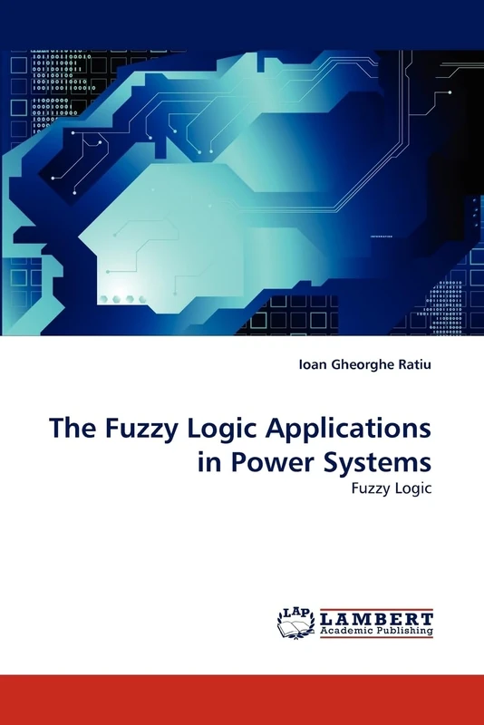 The Fuzzy Logic Applications in Power Systems: Fuzzy Logic