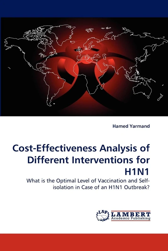 Cost-Effectiveness Analysis of Different Interventions for H1N1: What is the Optimal Level of Vaccination and Self-isolation in Case of an H1N1 Outbreak?