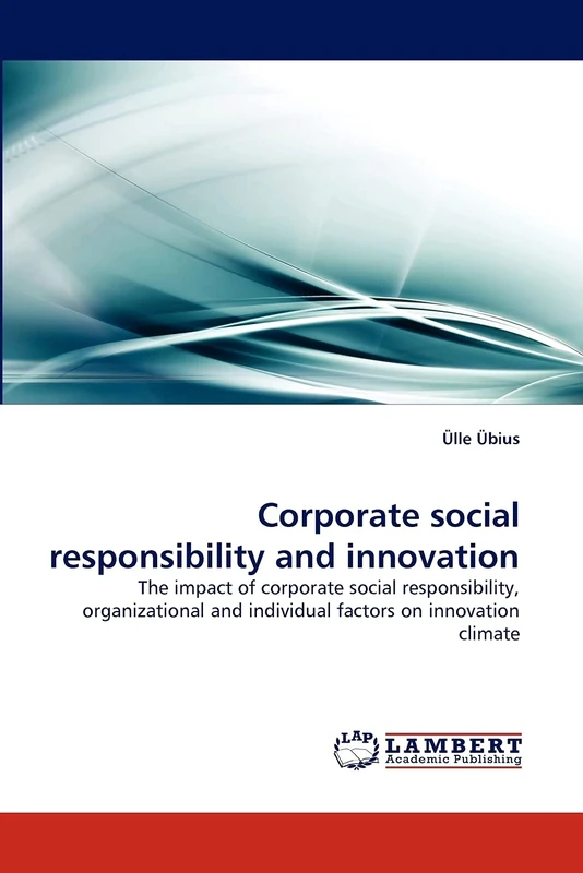 Corporate social responsibility and innovation: The impact of corporate social responsibility, organizational and individual factors on innovation climate