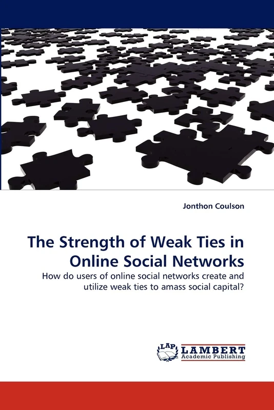 The Strength of Weak Ties in Online Social Networks: How do users of online social networks create and utilize weak ties to amass social capital? - Image 1