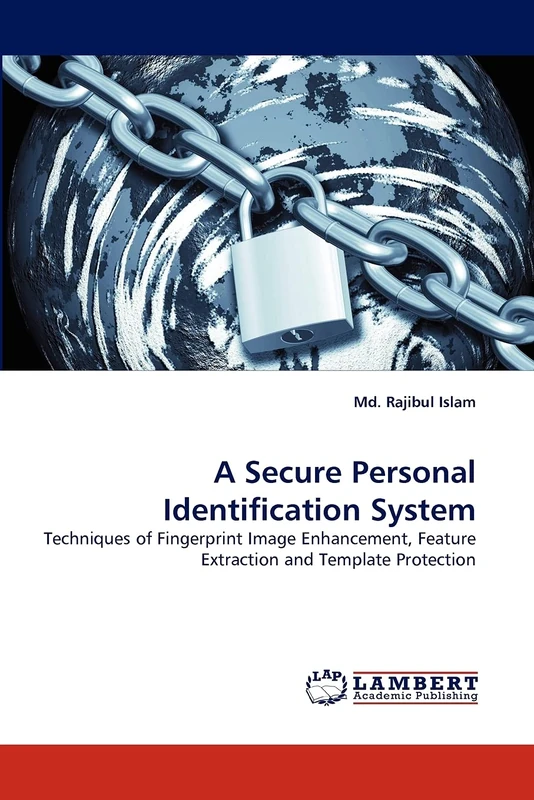 A Secure Personal Identification System: Techniques of Fingerprint Image Enhancement, Feature Extraction and Template Protection