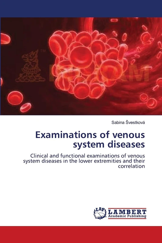 Examinations of venous system diseases: Clinical and functional examinations of venous system diseases in the lower extremities and their correlation