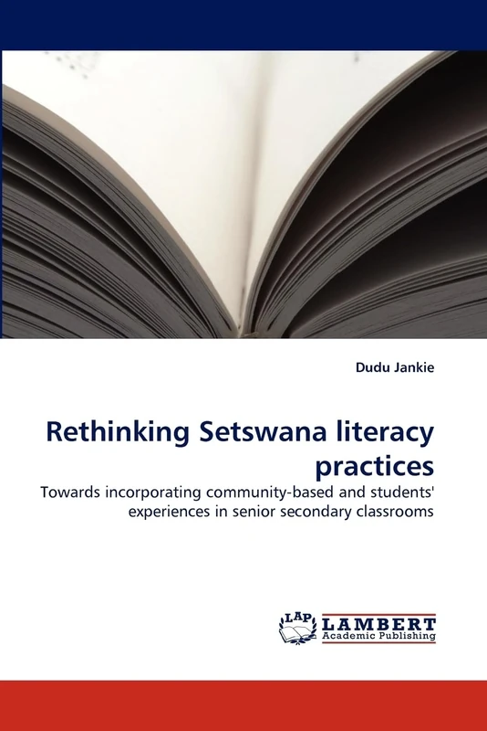 Rethinking Setswana literacy practices: Towards incorporating community-based and students' experiences in senior secondary classrooms