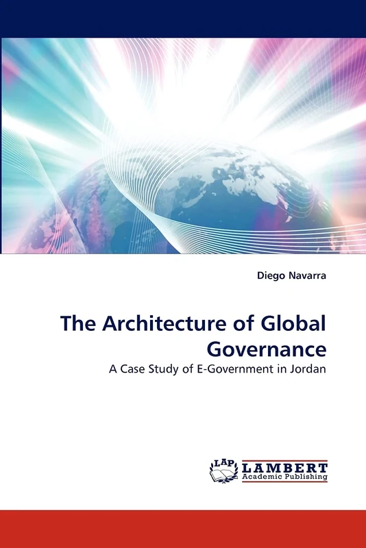 The Architecture of Global Governance: A Case Study of E-Government in Jordan