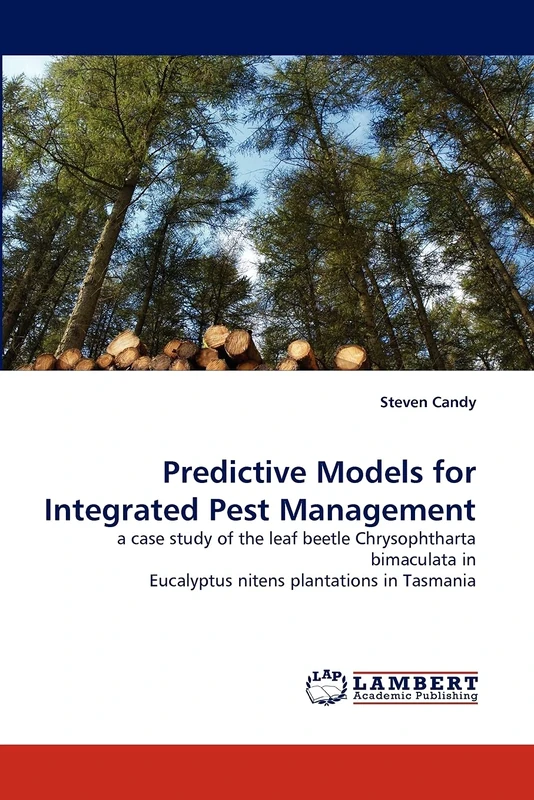Predictive Models for Integrated Pest Management: a case study of the leaf beetle Chrysophtharta bimaculata in Eucalyptus nitens plantations in Tasmania