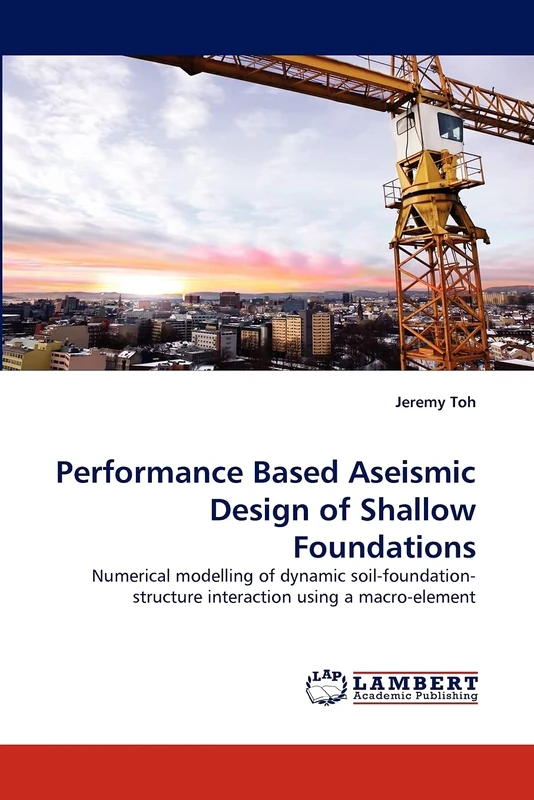 Performance Based Aseismic Design of Shallow Foundations: Numerical modelling of dynamic soil-foundation-structure interaction using a macro-element