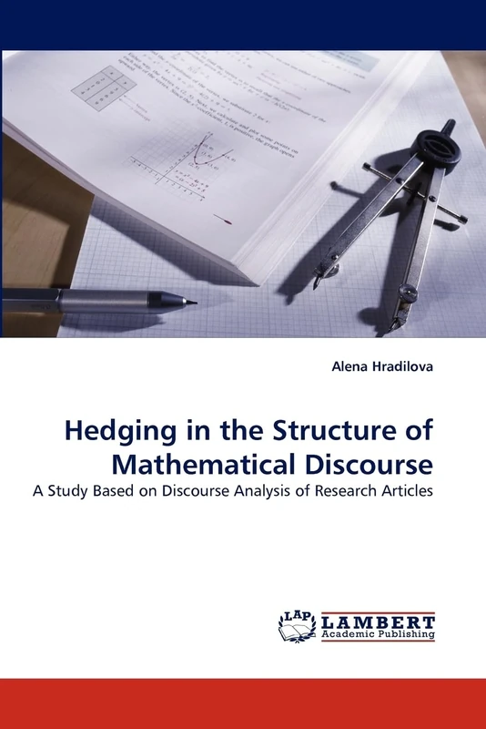 Hedging in the Structure of Mathematical Discourse: A Study Based on Discourse Analysis of Research Articles