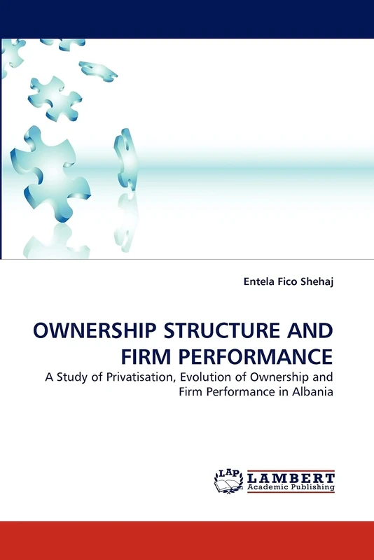 OWNERSHIP STRUCTURE AND FIRM PERFORMANCE: A Study of Privatisation, Evolution of Ownership and Firm Performance in Albania