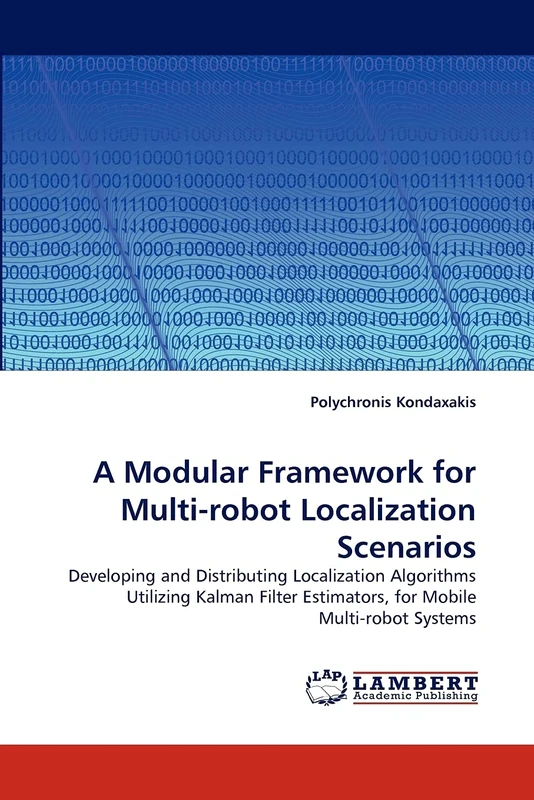 A Modular Framework for Multi-robot Localization Scenarios: Developing and Distributing Localization Algorithms Utilizing Kalman Filter Estimators, for Mobile Multi-robot Systems - Image 1