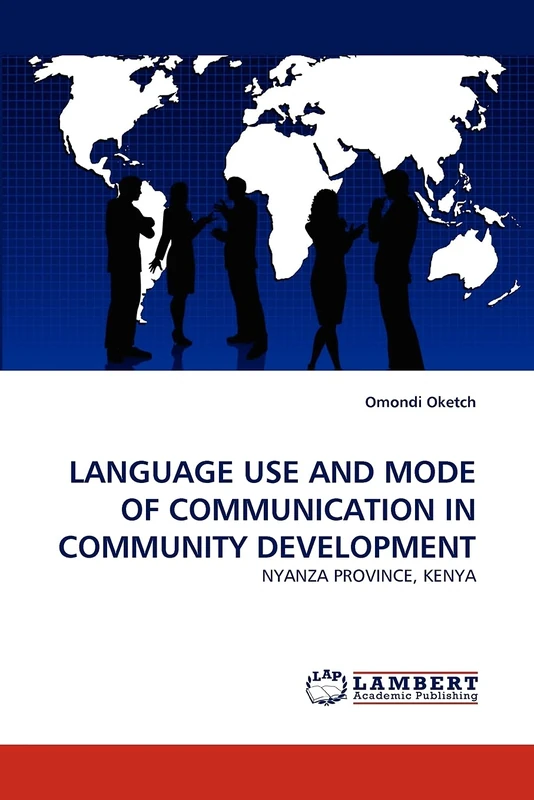 LANGUAGE USE AND MODE OF COMMUNICATION IN COMMUNITY DEVELOPMENT: NYANZA PROVINCE, KENYA