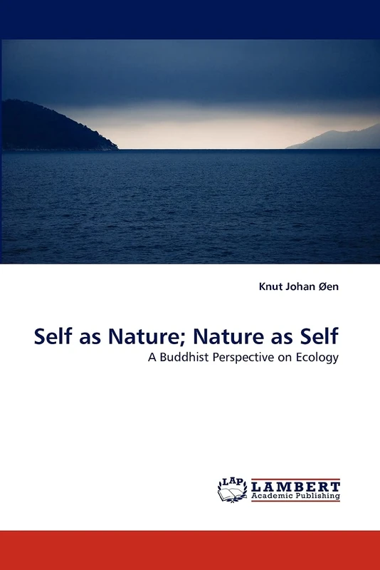 Self as Nature; Nature as Self: A Buddhist Perspective on Ecology