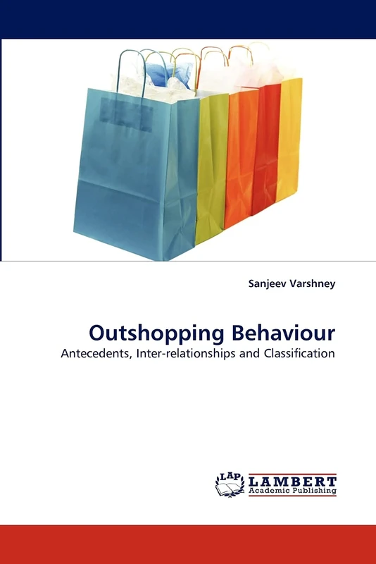 Outshopping Behaviour: Antecedents, Inter-relationships and Classification
